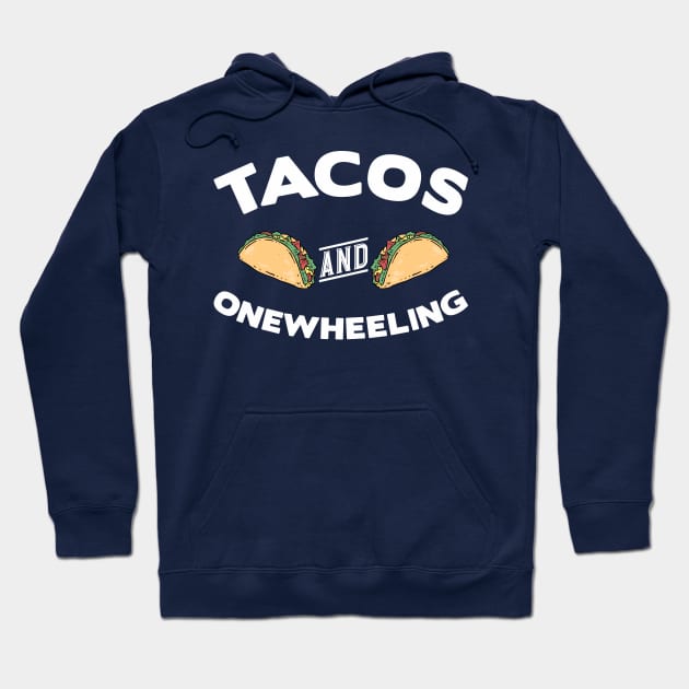 Tacos and Onewheeling Funny Onewheel Hoodie by Funky Prints Merch